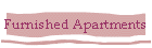 Furnished Apartments