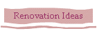 Renovation Ideas
